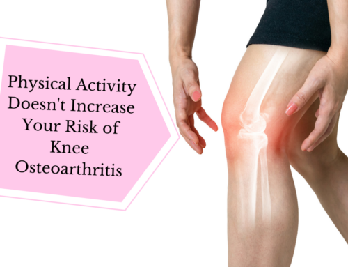 Keep Moving: Physical Activity Doesn’t Increase Your Risk of Knee Osteoarthritis