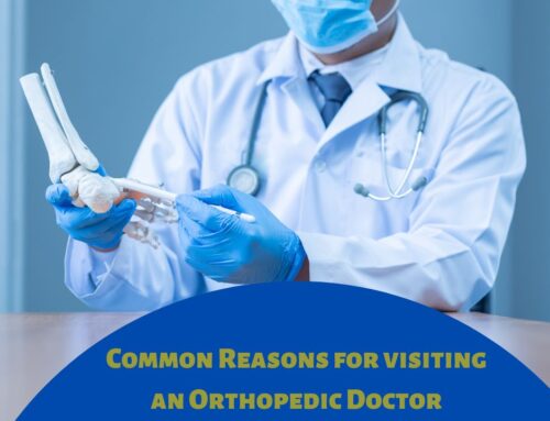 Common Reasons for visiting an Orthopedic Doctor