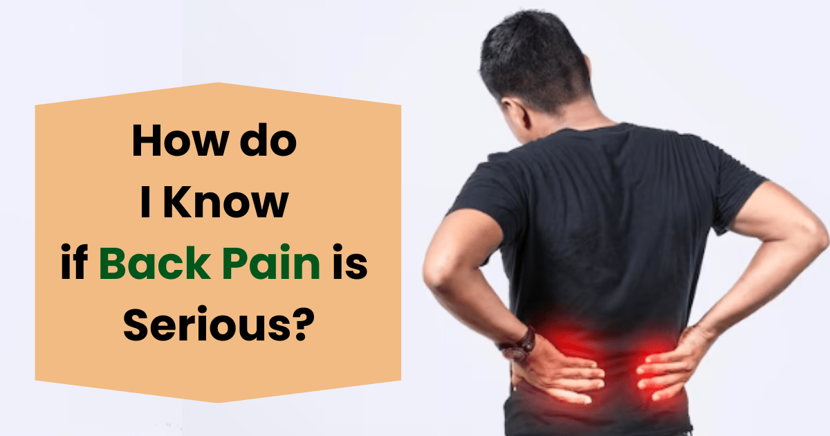 how do you know you back pain is serious and when to see a doctor