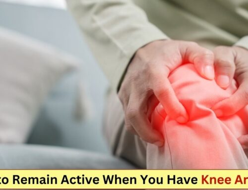 Ways to Remain Active When You Have Knee Arthritis