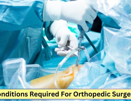Common Conditions Required to Orthopedic Surgery